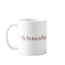 Oh I'Ve Been To Prague Mugs