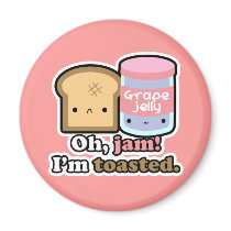 Oh, jam! I'm toasted. (Pink) Magnet by abigcitydreamer Oh, jam! I'm toasted. (Pink) Magnet