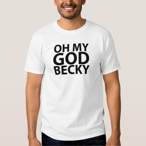 oh my god becky t shirt