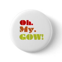 Oh My Gow Button