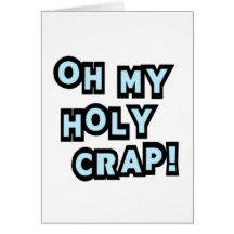 Oh My Holy Crap! Greeting Card