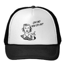 ¡OH NINGÚN USTED DI-INT! Ama de casa retra B&W Gorro