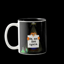 Oh No, Not Again... mugs