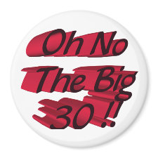 Oh No The Big 30 Magnet magnet
