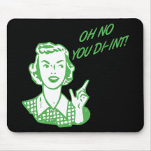 OH NO YOU DI-INT! Retro Housewife Green Mouse Pads