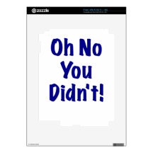 Oh No You Didnt iPad 2 Decals