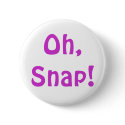 Oh, Snap! Button by nikinonsense Oh, Snap! Button