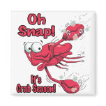 oh snap its crab season funny scared crab magnets