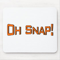 Oh Snap mousepads