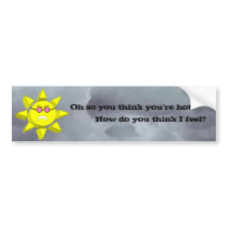 Oh so you think you're hot? SUN(Frown)Glasses bumper stickers