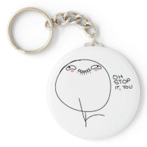 Oh Stop It, You - Keychain