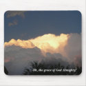 Oh, The Grace of God Almighty! mousepads