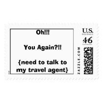 Oh!!!    You Again?!!{need to talk to my travel... postage