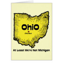 Ohio OH States Motto ~ At Least We're Not Michigan Greeting Card