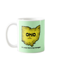 Ohio OH States Motto ~ At Least We're Not Michigan Coffee Mugs