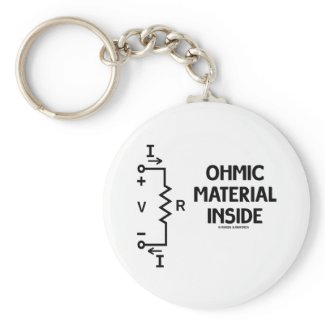 Ohmic Material Inside (Ohm's Law) Keychains