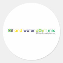 Oil and water don't mix round sticker