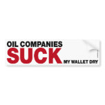 OIL COMPANIES SUCK! BUMPER STICKER