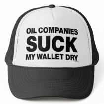 OIL COMPANIES SUCK! hats by 1000RoBoTs OIL COMPANIES SUCK! hats