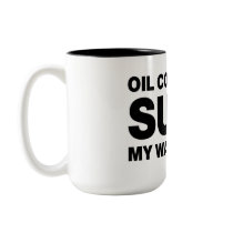 OIL COMPANIES SUCK! mugs