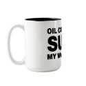 OIL COMPANIES SUCK! mugs by 1000RoBoTs OIL COMPANIES SUCK! mugs