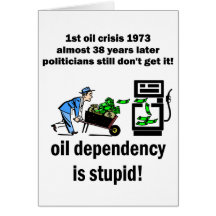 oil dependency is stupid greeting card