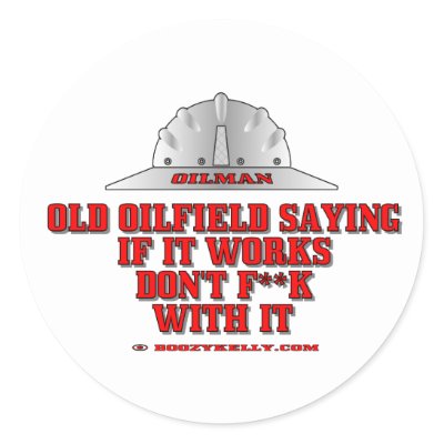 Funny Stickers  Hard Hats on Oil Field Sticker Slogan Old Oil Field Saying If It Works Don T F K