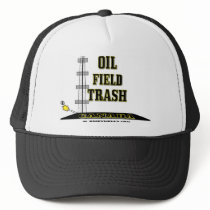 Oil Field Trash Canada,Oil Field Hat,Oil Rig,Oil by boozykelly Oil Field Trash Canada,Oil Field Hat,Oil Rig,Oil