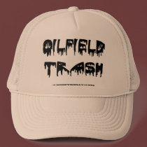 Oil Field Trash Hat