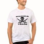 Oil Field Trash T-Shirt,Skull And Crossbones,Oil