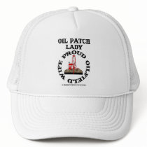 Oil Patch Lady,Proud Oil Field Wife,Cap,Hat,Oil by boozykelly Oil Patch Lady,Proud Oil Field Wife,Cap,Hat,Oil
