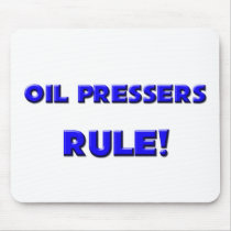 Oil Pressers Rule! mousepads