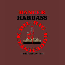 Oil Rig Roughneck,Danger,Hardass,T-Shirt,Oil,