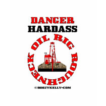 Oil Rig Roughneck,Danger,Hardass,T-Shirt,Oil, by boozykelly Oil Rig Roughneck,Danger,Hardass,T-Shirt,Oil,