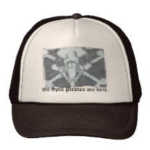 Oil Spill Pirates are here. Trucker Hat