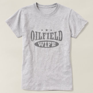 oilfield wife shirts