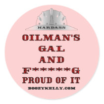 Oilman's Gal,& F*****G Proud Of It,Roughneck Gal Sticker
