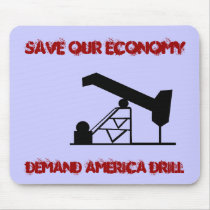 oilrigapplication, Save Our Economy, Demand Ame... mousepads by jenniekurono oilrigapplication, Save Our Economy, Demand Ame... mousepads