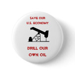 oilrigapplication, Save Our U.S. Economy , Dril... Button