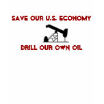 oilrigapplication, Save Our U.S. Economy, Drill... T-shirt
