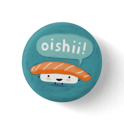 Oishii Sushi Button by