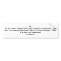 Ok, Do You Have A Couple Of Minutes? Finished t... bumper stickers by deadfishman Ok, Do You Have A Couple Of Minutes? Finished t... bumper stickers