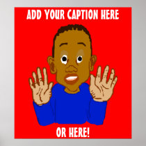 Okay Easy Kid - Add Your Own Caption posters
