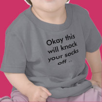 Okay this will knock your socks off .. t-shirts