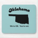 Oklahoma Motto - We're OK, You're not mousepads