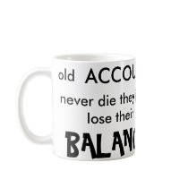 Old Accountants Never Die mugs