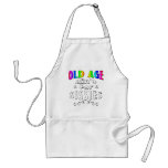 Old Age Ain't For Sissies Apron