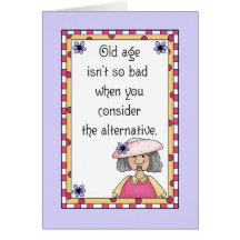 Old Age Alternative Birthday Card