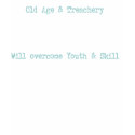 Old Age and Treachery t-shirts
