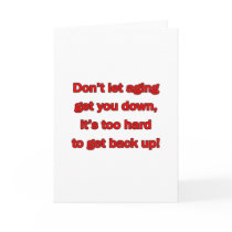 Old Age Get You Down Cards